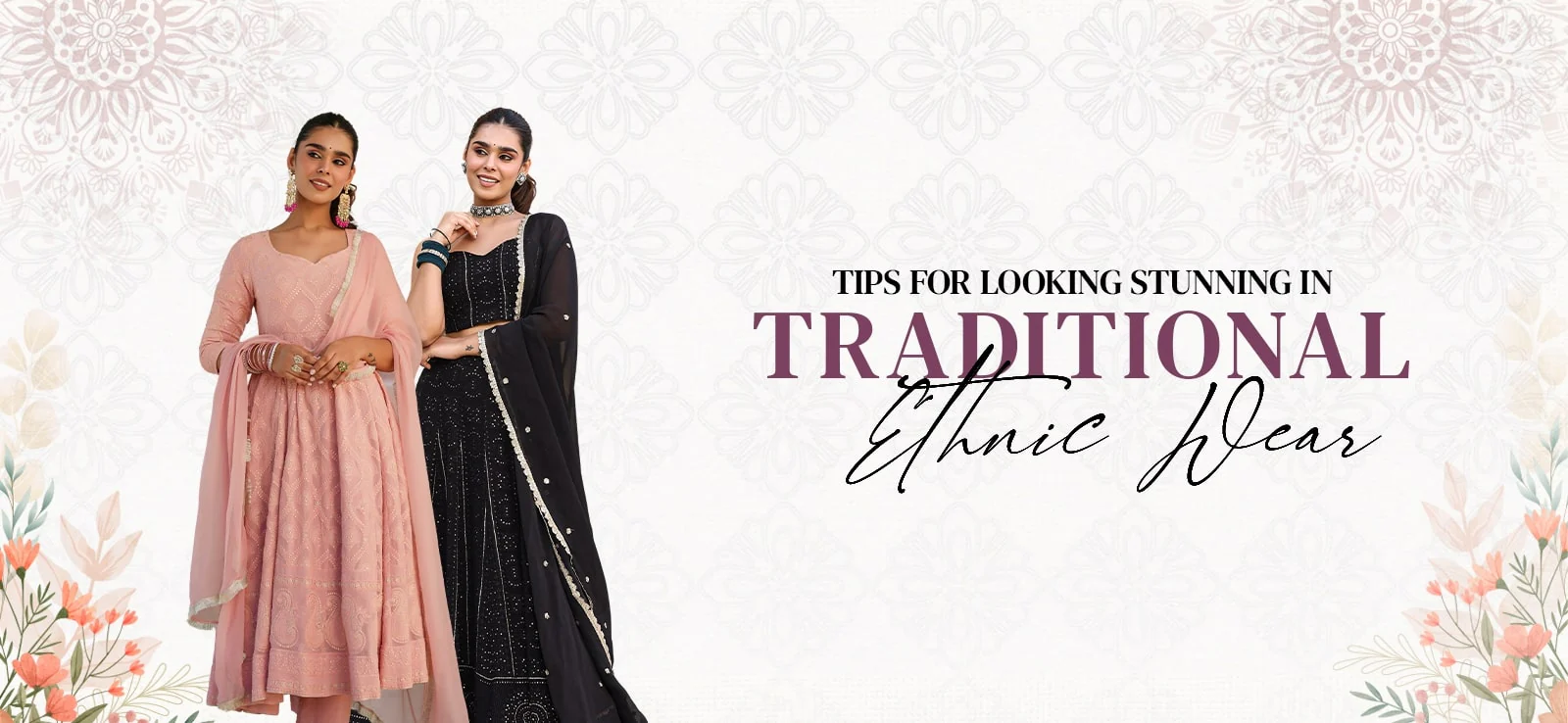 How to Style Ethnic Wear for Modern Occasions: A Complete Guide